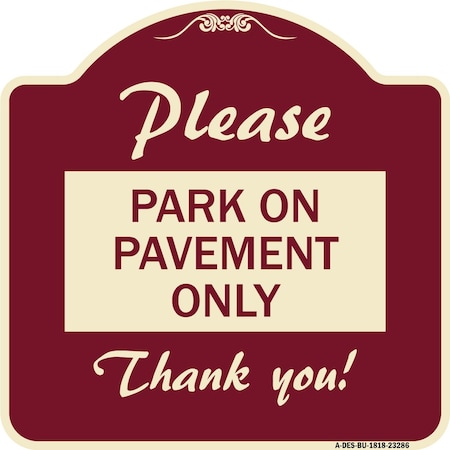 Signmission Please Park on Pavement Thank You Heavy-Gauge Aluminum Architectural Sign, 18" x 18", BU-1818-23286 A-DES-BU-1818-23286